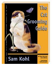 The Cat Grooming Guide By Sam Kohl - 3rd Edition